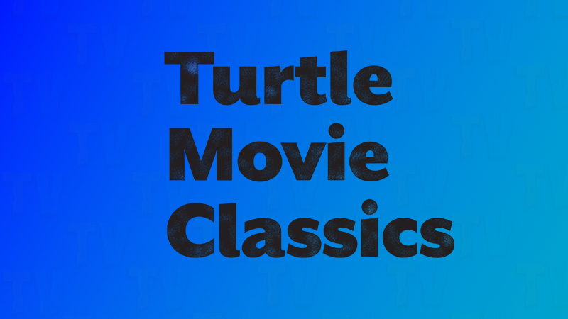 Turtle Movie Classics